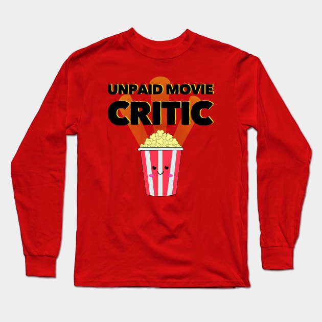 Unpaid Movie Critic Long Sleeve T-Shirt by Milasneeze